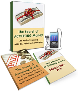 The Secret of Accepting Money Audio & e-Book, by Dr. Patricia Carrington, Ph.D.
