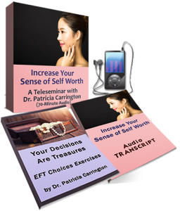 Increase Your Self Worth Package from Dr. Patricia Carrington