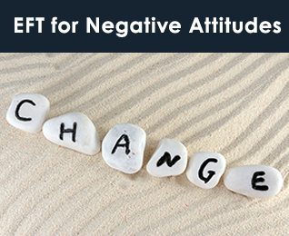 change long-held negative attitudes with eft