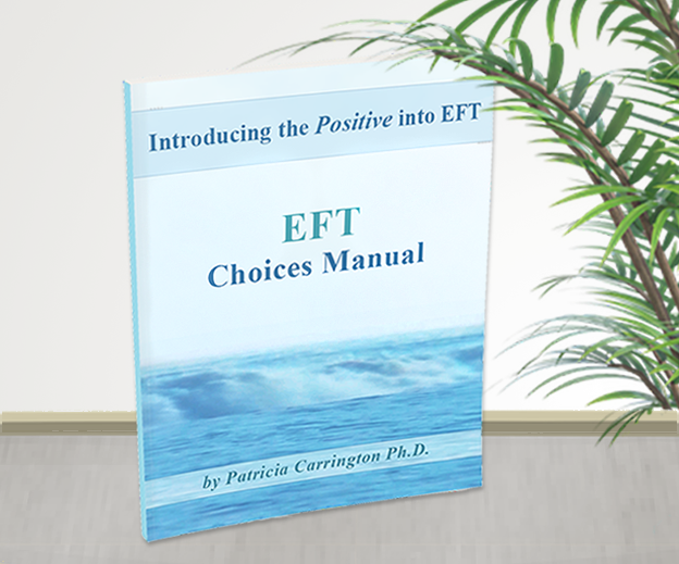 EFT Choices Method Manual, by Dr. Patricia Carrington