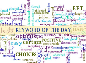 positive keywords, key word of the day to use with eft tapping